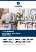 Nutzung der Abwärme von Kältemaschinen (en Alemán)