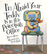 I'm Afraid Your Teddy is in the Principal's Office (en Inglés)