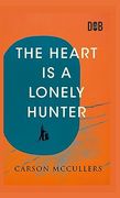The Heart is a Lonely Hunter