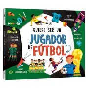 Quiero ser un jugador de fútbol (tapa dura)