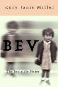 Bev: The Invisible Sister (en Inglés)