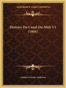 Histoire Du Canal Du Midi V1 (1804) (en Francés)