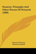 sonnets, triumphs and other poems of petrarch (1890) (en Inglés)