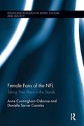 Female Fans of the Nfl: Taking Their Place in the Stands (Routledge Research in Sport, Culture and Society) (en Inglés)