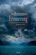 Der Brunnen der Erinnerung: Die Mythologischen und Schamanischen Wurzeln Unserer Kultur (in German)