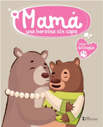 MAMA UNA HEROÍNA SIN CAPA