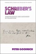 Schreber'S Law: Jurisprudence and Judgment in Transition (Edinburgh Critical Studies in Law, Literature and the Humanities) (en Inglés)