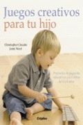 juegos creativos para tu hijo/ creative play for your toddler,proyectos de juguetes educativos para ninos de 2 a 4 anos/ steiner expertise and toy projects for 2-