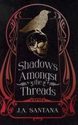Shadows Amongst the Threads (en Inglés)