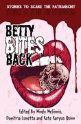 Betty Bites Back: Stories to Scare the Patriarchy (en Inglés)