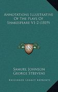 annotations illustrative of the plays of shakespeare v1-2 (1819) (en Inglés)