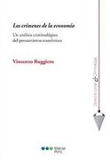 Los Crímenes de la Economía: Un Análisis Criminológico del Pensamiento Económico