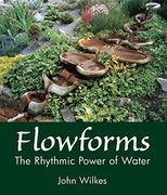 Flowforms: The Rhythmic Power of Water (en Inglés)