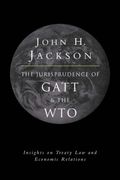 Jurisprudence of Gatt and the Wto: Insights on Treaty law and Economic Relations (en Inglés)