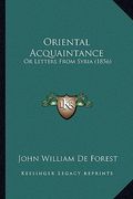oriental acquaintance: or letters from syria (1856) (en Inglés)