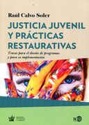 Justicia Juvenil y Prácticas Restaurativas: Trazos Para el Diseño de Programas y Para su Implementación