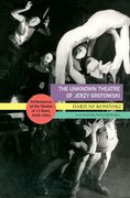 The Unknown Theatre of Jerzy Grotowski: Performances in the Theatre of 13 Rows, 1959-1964 (en Inglés)
