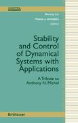 Stability and Control of Dynamical Systems with Applications: A Tribute To Anthony N. Michel (Control Engineering)