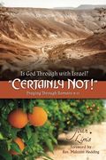IS GOD THROUGH W/ISRAEL CERTAI