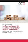 La Formación de la Habilidad Triangular Textos de Filosofía: La Formación de la Habilidad Triangular Textos de Filosofía (in Spanish)