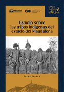 ESTUDIO SOBRE LAS TRIBUS INDIGENAS DEL ESTADO DEL MAGDALENA