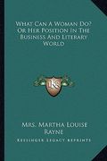 what can a woman do? or her position in the business and literary world (en Inglés)