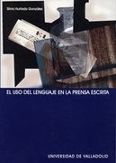 uso del lenguaje en la prensa escrita. serie: linguistica y filologia nº 56