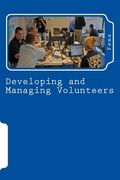 Developing and Managing Volunteers (en Inglés)
