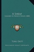 a sheaf: gleaned in french fields (1880) (en Inglés)
