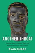 Another Throat: Twenty-First-Century Black Us Persona Poetry and the Archive (en Inglés)
