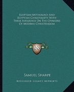 egyptian mythology and egyptian christianity with their influence on the opinions of modern christendom (en Inglés)