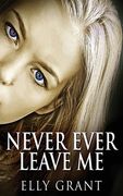 Never Ever Leave Me (en Inglés)
