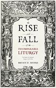 The Rise and Fall of the Incomparable Liturgy: The Book of Common Prayer, 1559-1906