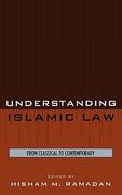 understanding islamic law: from classical to contemporary (en Inglés)