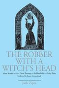 The Robber With a Witch's Head: More Stories From the Great Treasury of Sicilian Folk and Fairy Tales Collected by Laura Gonzenbach