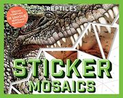 Sticker Mosaics Reptiles: Puzzle Together 12 Wild Designs (Paint by Sticker, Sticker by Number, Sticker Activity Book) 