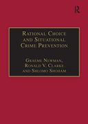 Rational Choice and Situational Crime Prevention: Theoretical Foundations (en Inglés)