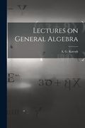 Lectures on General Algebra (en Inglés)