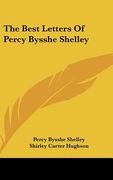 the best letters of percy bysshe shelley (en Inglés)