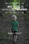 Bits & Pieces, Miracles & Blessings (en Inglés)