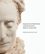 Expressions of Nationhood in Bronze & Stone: Albert G. Power, Rha (en Inglés)