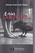 A CRIAR CUERVOS (en Castellano)
