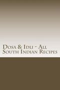 Dosa & Idli - All South Indian Recipes (en Inglés)