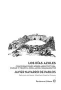 Los Días Azules: Conversaciones Sobre Arquitectura, Ciudad y Tiempo a Orillas del Guadalquivir