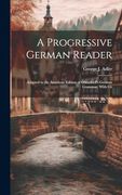 A Progressive German Reader: Adapted to the American Edition of Ollendorff's German Grammar; With co (en Inglés)