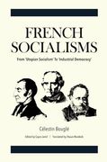 French Socialisms: From ‘Utopian Socialism’ to ‘Industrial Democracy’ (en Inglés)