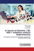 In Search of Selective 11β-Hsd 1 Inhibitors Without Nephrotoxicity: An Approach to Resolve the Metabolic Syndrome by Virtual Based Screening