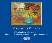 Crónica de Amor de un Fabricante de Perfumes
