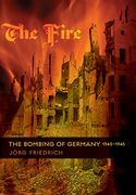 The Fire: The Bombing of Germany, 1940-1945 (en Inglés)