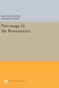 Patronage in the Renaissance (Princeton Legacy Library)